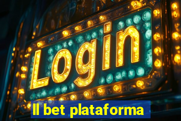 ll bet plataforma